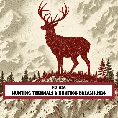 Hunting Thermals & Hunting Dreams 2026