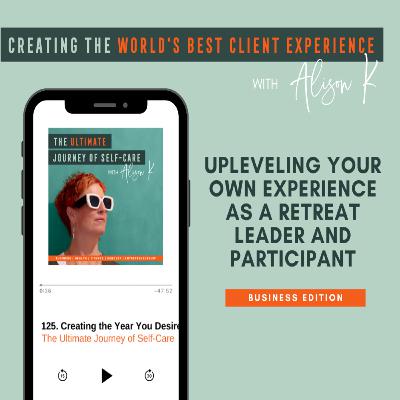 Upleveling Your Own Experience as a Retreat Leader and Participant