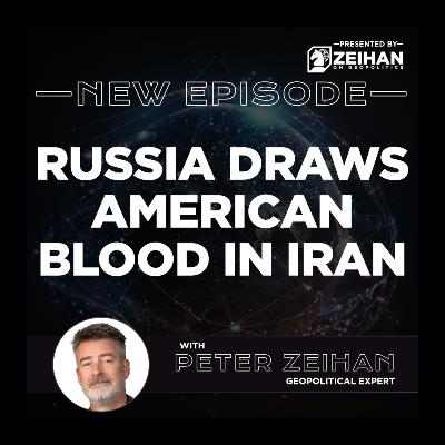 Russia Draws American Blood in Iran || Peter Zeihan