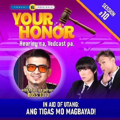 EP 10: In Aid of Utang: Ang Tigas Mo Magbayad!