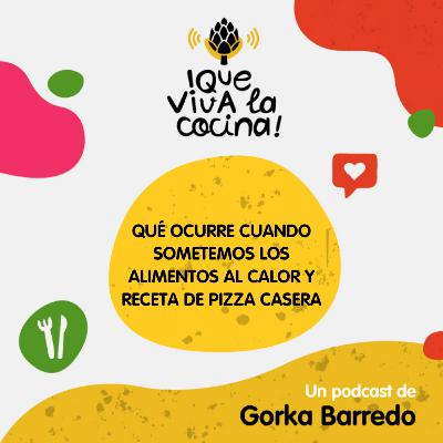 Qué ocurre cuando sometemos los alimentos al calor y receta de pizza casera Qué ocurre cuando sometemos los alimentos al calor y receta de pizza casera