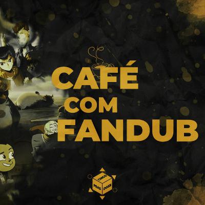 Café com Fandub - ft. Café Expresso