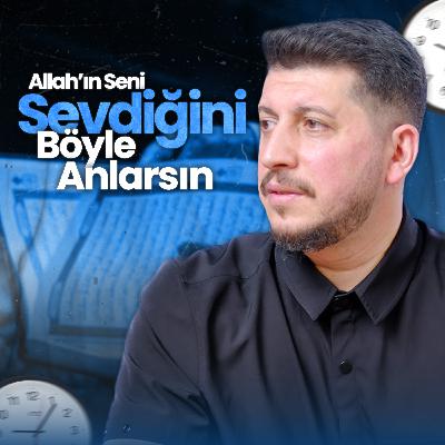 "Allah Beni Seviyor Mu?" Nasıl Anlarım? @harunserkanaktas ​
