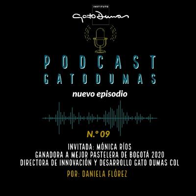 Mónica Ríos - Ganadora a mejor Pastelera de Bogotá 2020 | Podcast Gato Dumas #9