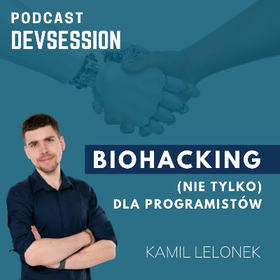 Biohacking (nie tylko) dla programistów