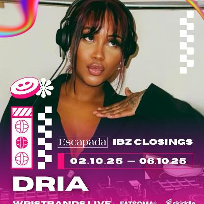 DRIA | ESCAPADA TAKES IBIZA 2025 DRIA | ESCAPADA TAKES IBIZA 2025