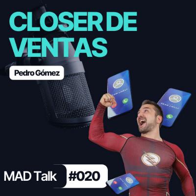 Consigue cerrar MÁS CLIENTES en LLAMADAS de VENTA - MAD Talk 020