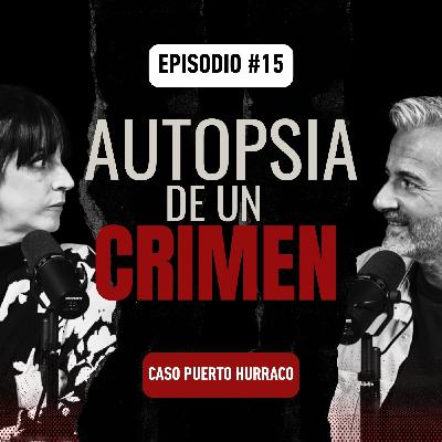 Episodio #15 Caso Puerto Hurraco