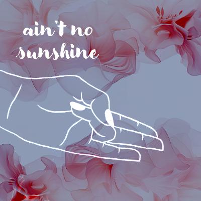 03302026 Ain't No Sunshine