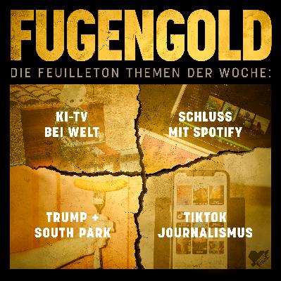 02. August 2025: KI-TV bei Welt, Schluss mit Spotify, Trump + South Park, TikTok Journalismus.