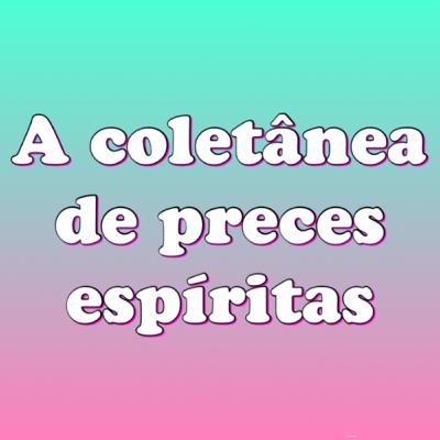 A coletânea de preces espiritas