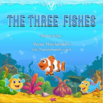 THE THREE FISHES THE THREE FISHES