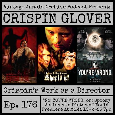 Ep. 176: Crispin Hellion Glover (Actor/Director)