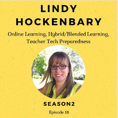 Episode 18 - Lindy Hockenbary (Online Learning, Hybrid/Blended Learning, Teacher Tech Preparedness)