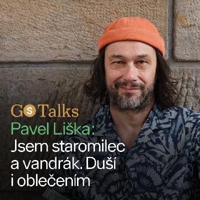 Pavel Liška: Jsem staromilec a vandrák. Duší i oblečením
