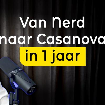 Van Nerd naar Casanova in 1 Jaar -- Loek #6