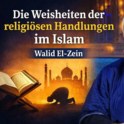 Die Weisheiten der religiösen Handlungen im Islam - Walid El-Zein Die Weisheiten der religiösen Handlungen im Islam - Walid El-Zein