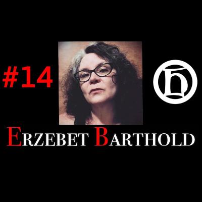 Hadean Podcast #14 - Erzebet Barthold