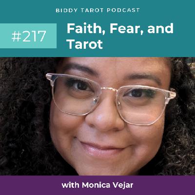 BTP217: Faith, Fear, and Tarot with Monica Vejar