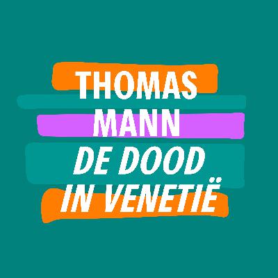 Mann Mann Mann, de podcast | Thomas Mann - De dood in Venetië