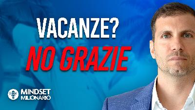 Le vacanze sono lo sfogo dei poveri