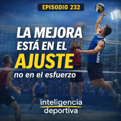 #232. La mejora está en el ajuste, no en el esfuerzo
