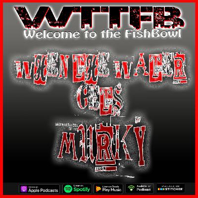 When the water gets Murky! When the water gets Murky!