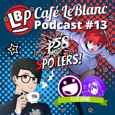 Podcast #13 Persona 5 Strikers SPOILER DISCUSSION (Feat. Darkfry & Karasu)