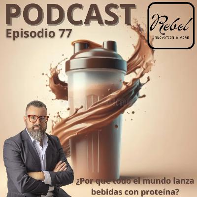 # 77 EPISODIO - POR QUÉ TODO EL MUNDO LANZA BEBIDAS CON PROTEÍNA