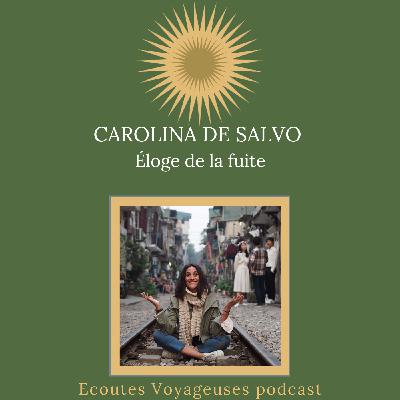 Carolina de Salvo, éloge de la fuite