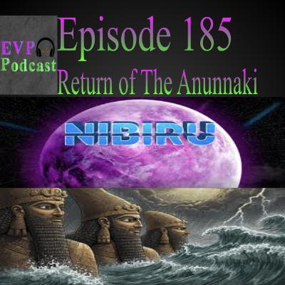 185 - Return of The Anunnaki