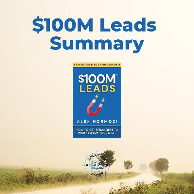 $100M Leads Summary
