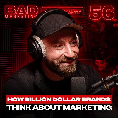 56: How Billion Dollar Brands Think About Marketing - Tyler Smith