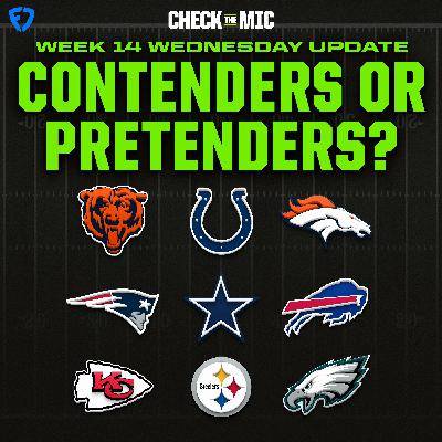 NFL Contenders & Pretenders | Week 14 Update! NFL Contenders & Pretenders | Week 14 Update!