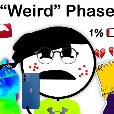 Having A "Weird Phase"