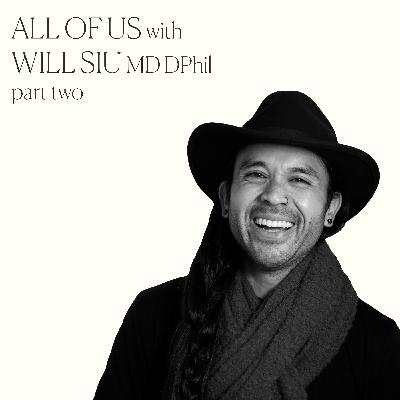 Will Siu MD DPhil / part two Will Siu MD DPhil / part two