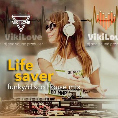 Life Saver (funky/disco House Mix)