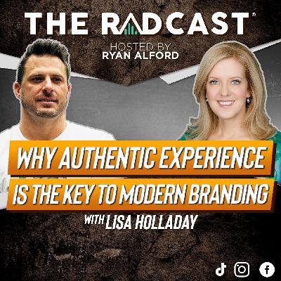 Why Authentic Experience is the Key to Modern Branding with Lisa Holladay