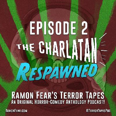 EP 2: THE CHARLATAN - RESPAWNED
