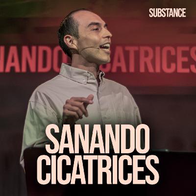 Episode 308: Sanando Cicatrices | Tony Bedolla Episode 308: Sanando Cicatrices | Tony Bedolla