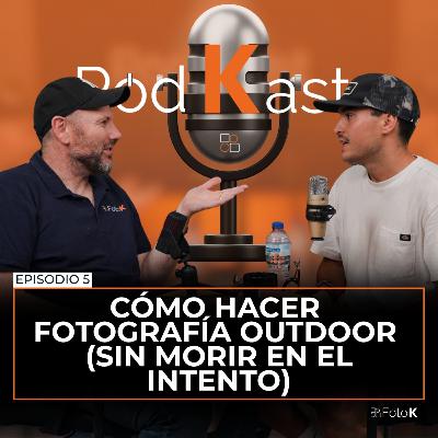 Cómo hacer fotografía outdoor (sin morir en el intento) con Jaime Varela – Episodio 5