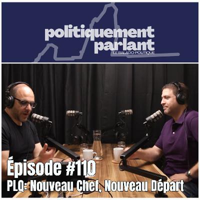 Épisode #110 - PLQ: Nouveau Chef, Nouveau Départ