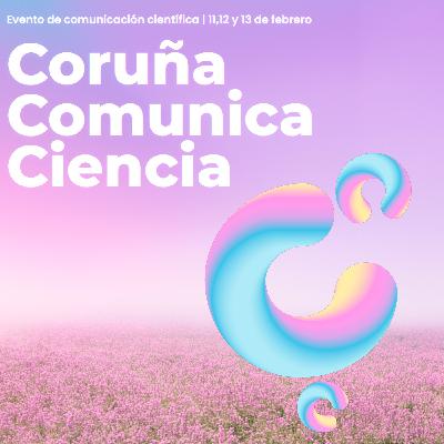 Agasallamos con 100 entradas de balde para o "Coruña Comunica Ciencia" Agasallamos con 100 entradas de balde para o "Coruña Comunica Ciencia"