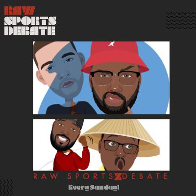 RAW SPORTS DEBATE - WE LIVE LIKE KENS FIVE