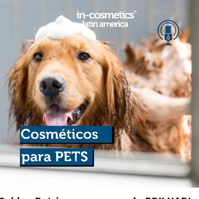 35: Cosméticos para PETS: mercado se consolida e projeta crescimento
