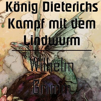 König Diederichs Kampf mit dem Lindwurm - Grimm | Gedicht | lieber lesen lassen