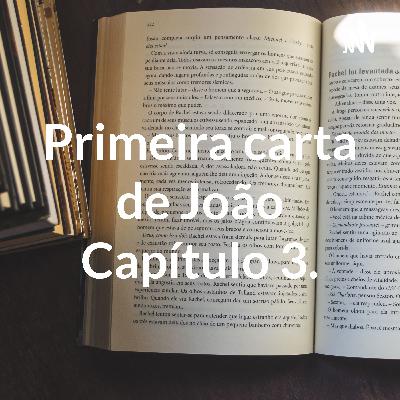 Podcast: Primeira carta de João, capítulo 3.