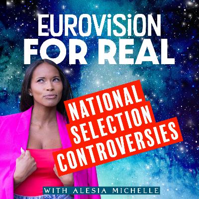 EP 34: #Eurovision2024 CONTROVERSIES [Part 1: National Selections]