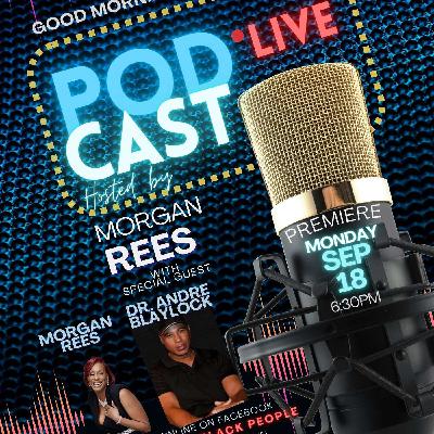 Morgan sits down with relationship moderator, and Author, Dr. Andre Blaylock