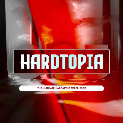 Hardtopia 005 (The Ultimate Hardstyle Experience)